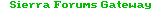 The Sierra Forums Gateway
